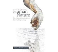 Creating Human Nature by Gregg & Benjamin University of Texas & Austin Gregg Benjamin University of Texas Austin (Auteur)