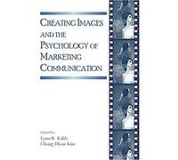 Creating Images And the Psychology of Marketing Communication, Advertising and Consumer Psychology Series Lynn R. Kahle (Auteur)