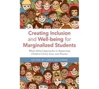 Creating Inclusion and Wellbeing for Marginalized Students Linda Goldman, Kyle Schwartz, Susan Craig, Ruby Payne (Auteur)