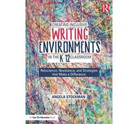 Creating Inclusive Writing Environments In The K-12 Classroom