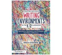 Creating Inclusive Writing Environments In The K-12 Classroom