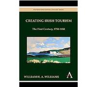 Creating Irish Tourism, Anthem Nineteenth-century Series William H. A. Williams (Auteur)