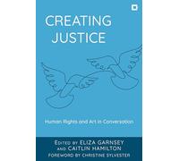 Creating Justice: Human Rights and Art in Conversation