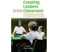 Creating Leaders in the Classroom by Owen Hilarie Institute of Leadership UK. Hilarie Owen is currently Chief Executive at the Institute of Leadership UK. Hilarie Owen (Auteur)
