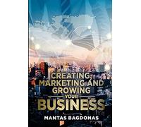 Creating Marketing And Growing Your Business