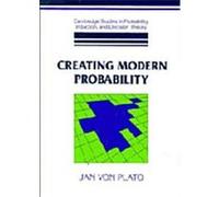 Creating Modern Probability, Cambridge Studies in Probability, Induction, and Dec Jan Von Plato (Auteur)