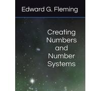 Creating Numbers And Number Systems