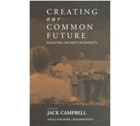 Creating Our Common Future Jack Campbell (Auteur)