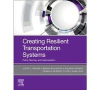 Creating Resilient Transportation Systems by Kim & Karl Professor of Urban and Regional Planning & University of Hawaii & Manoa & USA Kim Karl Professor of Urban and Regional Planning University of Ha