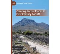 Creating Sacred Places in First Century Corinth