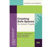 Creating Safe Spaces for Autistic People: A Guide for Building your Affirming Organisation or Group