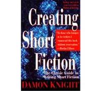 Damon Francis Knight – Creating Short Fiction