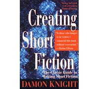 Damon Francis Knight – Creating Short Fiction