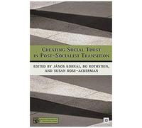 Creating Social Trust In Post-Socialist Transition