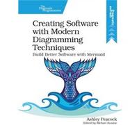 Creating Software with Modern Diagramming Techniques by Ashley Peacock Ashley Peacock (Auteur)