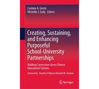 Creating, Sustaining, And Enhancing Purposeful School-University Partnerships