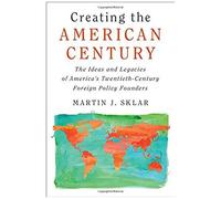 Creating The American Century