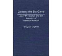 Creating the Big Game, Contributions to the Study of Popular Culture Wiley Lee Umphlett (Auteur)