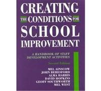 Creating the Conditions for School Improvement Alma Harris, David Hopkins, Geoff Southworth, John Beresford, Mel Ainscow, Mel West (Auteur)