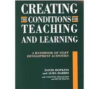 Creating the Conditions for Teaching and Learning Alma Harris, Colette Singleton, David Hopkins, Ruth Watts (Auteur)