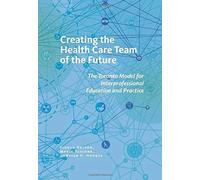 Creating The Health Care Team Of The Future: The Toronto Model For Interprofessional Education And Practice