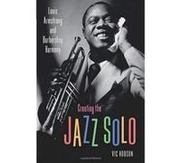Creating the Jazz Solo: Louis Armstrong and Barbershop Harmony (American Made Music Series) - [Version Originale] Inconnu (Auteur)
