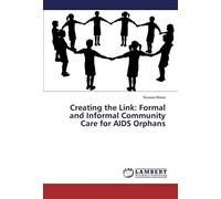 Creating The Link: Formal And Informal Community Care For Aids Orphans