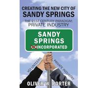 Creating the New City of Sandy Springs: The 21st Century Paradigm: Private Industry