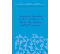 Creating the Office of the UN High Commissioner for Human Rights and the 1993 World Conference