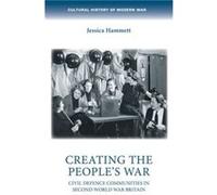 Creating the Peoples War by Jessica ESRC New Investigator Hammett Jessica ESRC New Investigator Hammett (Auteur)