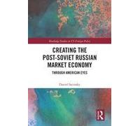 Creating The Post-Soviet Russian Market Economy