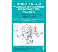 Creating Urban And Workplace Environments For Recovery And Well-Being