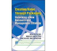 Creating Value Through Packaging: Unlocking a New Business and Management Strategy