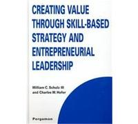 Creating Value Through Skill-Based Strategy And Entrepreneurial Leadership