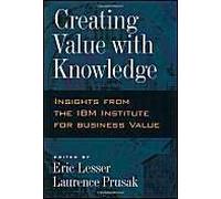 Creating Value With Knowledge: Insights From The Ibm Institute For Business Value