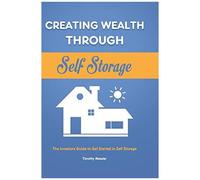 Creating Wealth Through Self Storage