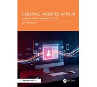 Creating Websites with AI A Model Neutral Beginner's Guide - Jens Jacobsen - Chapman and Hall/CRC - ebook (ePub) - Livre
