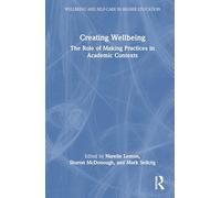 Creating Wellbeing: The Role of Making Practices in Academic Contexts