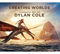 Dylan Cole – Créer des mondes – L'art cinématographique de Disney et 20th Century Studios