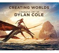Creating Worlds: The Disney and 20th Century Studios Cinematic Art of Dylan Cole - Dylan Cole - Insight Editions - ebook (ePub) - Livre