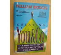 Creating You & Co.: Learn To Think Like The Ceo Of Your Own Career