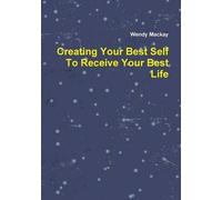 Creating Your Best Self To Receive Your Best Life