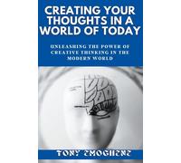 Creating Your Thoughts In A World Of Today