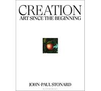 Creation: A fully illustrated, panoramic world history of art from ancient civilisation to the present day
