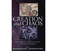 Creation and Chaos: A Reconsideration of Hermann Gunkel's Chaoskampf Hypothesis
