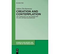 Creation and Contemplation: The Cosmology of the Qur'ān and Its Late Antique Background