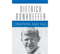 Creation and Fall by Douglas Stephen Bax Dietrich Bonhoeffer (Auteur)