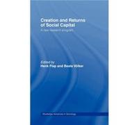 Creation and Returns of Social Capital by Henk Flap