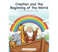 Creation and the Beginning of the World: Little Lights Bible Stories · Book 1