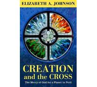 Creation and the Cross: The Mercy of God for a Planet in Peril